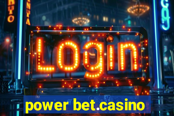 power bet.casino